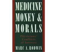 Medicines, Money, and Morals Marc A. Rodwin (Auteur)
