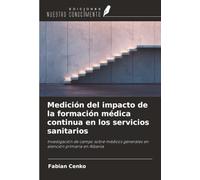 Medición del impacto de la formación médica continua en los servicios sanitarios: Investigación de campo sobre médicos generales en atención primaria en Albania