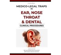 MEDICO-LEGAL TRAPS IN EAR, NOSE THROAT & DENTAL | CLINICAL PROCEDURES