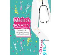 Médico´s PARTY. Libro de pasatiempos para personal sanitario.: Un respiro entre turnos. El regalo perfecto para médicos, enfermeros y enfermeras que ... desconectar con retos y desafíos de la mente.