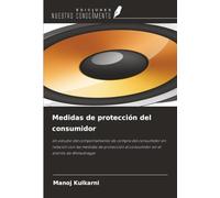 Medidas de protección del consumidor: Un estudio del comportamiento de compra del consumidor en relación con las medidas de protección al consumidor en el distrito de Ahmednagar
