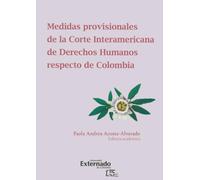 Medidas provisionales de la corte interamericana de derechos humanos respecto de Colombia