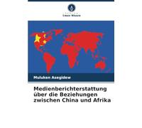 Medienberichterstattung über die Beziehungen zwischen China und Afrika