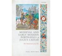 Medieval and Early Modern Portrayals of Julius Caesar - Nigel Eton College Mortimer - Oxford University Press - Livre en Anglais - Hardback Nigel Eton College MortimerNigel Eton College Mortimer (Aute