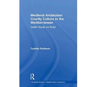 Medieval Andalusian Courtly Culture In The Mediterranean