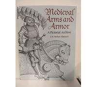 Medieval Arms And Armor: A Pictorial Archive