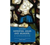 Medieval Arms and Armour: A Sourcebook: 1400-1450 (2)