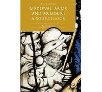 Medieval Arms and Armour: A Sourcebook. Volume III: 1450-1500