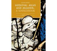 Medieval Arms & Armour: A Sourcebook; 1450-1500