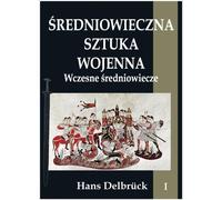 Medieval Art of War Volume 1 Early Middle Ages (Buch auf Polnisch)