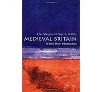 Medieval Britain, Very Short Introductions John Gillingham, Ralph Alan Griffiths (Auteur)