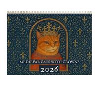 Medieval Cats with Crowns Calendar 2026 - 12 Month Royal Feline Illustrations Wall Calendar for Home & Office Wall Decor