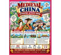 MEDIEVAL CHINA: DYNASTIES ACTIVITY BOOK: Explore the Qin to Qing Dynasties Through 102 Educational Coloring Pages, Historical Facts, Vocabulary & Engaging Activities