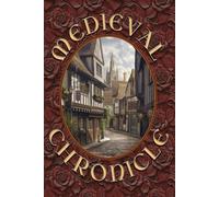 ‘Medieval Chronicle’ ~ Journal: 120 pages.6” x 9”. Paperback. Cover ~ Street scenes from the Late Middle Ages. Interior ~ Wide Ruled topped with a blank date line