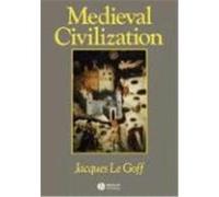 Medieval Civilization, 400-1500 Jacques Le Goff (Auteur)