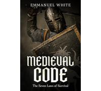 Medieval Code: The Seven Laws of Survival