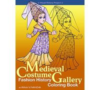 Medieval Costume Gallery: Fashion history coloring book