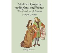Medieval Costume in England and France: The 13th, 14th and 15th Centuries