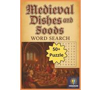 Medieval Dishes and Foods: Word Search with easy to read print all about dishes and foods in Medieval times, perfect for the history buff, holiday, birthday or just relaxing