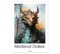 Medieval Drakes (Wall Calendar 2026 DIN A2 portrait), CALVENDO 12 Month Wall Calendar: Embark on a mystical journey through the medieval realms with ... featuring captivating digital artwork.