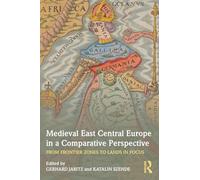 Medieval East Central Europe in a Comparative Perspective Gerhard Jaritz, Katalin Szende (Auteur)