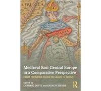 Medieval East Central Europe in a Comparative Perspective Gerhard Jaritz, Katalin Szende (Auteur)