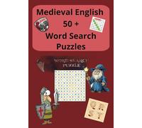 Medieval English Word Search 50+ Puzzles: "Explore the Language of the Past Through Fun and Challenging Puzzles"