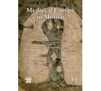 Medieval Europe In Motion. The Circulation Of Artists, Images, Patterns And Ideas From The Mediterranean To The Atlantic Coast (6th-15th Centuries)