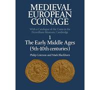 Medieval European Coinage: 1 The Early Middle Ages (5th-10th centuries)