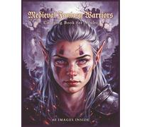 Medieval Fantasy Warriors Grayscale Coloring Book for Adults: 60 Intricate Pages Featuring Elves, Humans, Orcs and Dwarves Male and Female of the Magical Realm