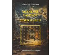 Medieval Fantasy Word Search Puzzle Book: Medieval Fantasy Word Search Book | Knights, Castles, Dragons & More | 6 × 9 inches | 110 pages | 55 puzzles | 9 words per puzzle | Solutions Included