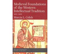 Medieval Foundations of the Western Intellectual Tradition, 400-1400