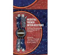 Medieval French Interlocutions: Shifting Perspectives on a Language in Contact