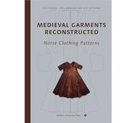Medieval Garments Reconstructed: Norse Clothing Patterns