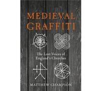Medieval Graffiti by Matthew Champion Hardcover Book Matthew Champion, (Auteur)