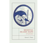 Medieval Islamic Maps: An Exploration