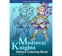 Medieval Knights: History Coloring Book