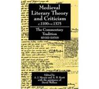 Medieval Literary Theory and Criticism C.1100-C.1375 A.J. Minnis (Auteur)