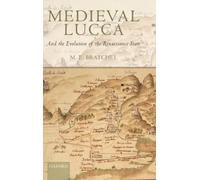 Medieval Lucca: And the Evolution of the Renaissance State [Hardback] NEUF