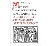 Medieval Manuscripts for Mass and Office by Andrew Hughes Paperback Book Andrew Hughes (Auteur)