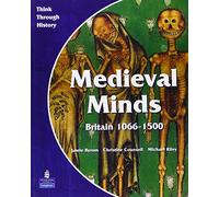Medieval Minds : Britain 1066-1500