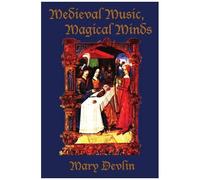 Medieval Music, Magical Minds
