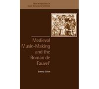 Medieval Music-Making And The Roman De Fauvel