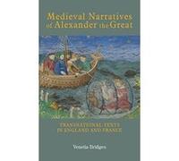 Medieval Narratives of Alexander the Great: Transnational Texts in England and France (20) (Studies in Medieval Romance) - [Version Originale] Inconnu (Auteur)