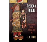 Medieval Robots: Mechanism, Magic, Nature, and Art