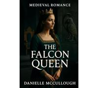 Medieval Romance: The Falcon Queen: A Palace Tale of Betrayal, Power, and Survival - Court Intrigue Novels, Adult Historical Fiction
