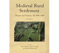 Medieval Rural Settlement: Britain and Ireland, AD 800-1600