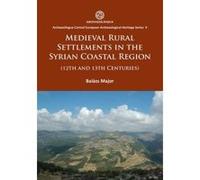Medieval Rural Settlements in the Syrian Coastal Region (12th and 13th Centuries) - [Version Originale] Balazs Major (Auteur)