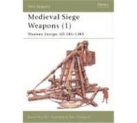 Armes de siège médiévales – Europe occidentale 585–1385 ap. J.-C. (1) – Osprey Publishing