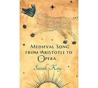 Medieval Song From Aristotle To Opera